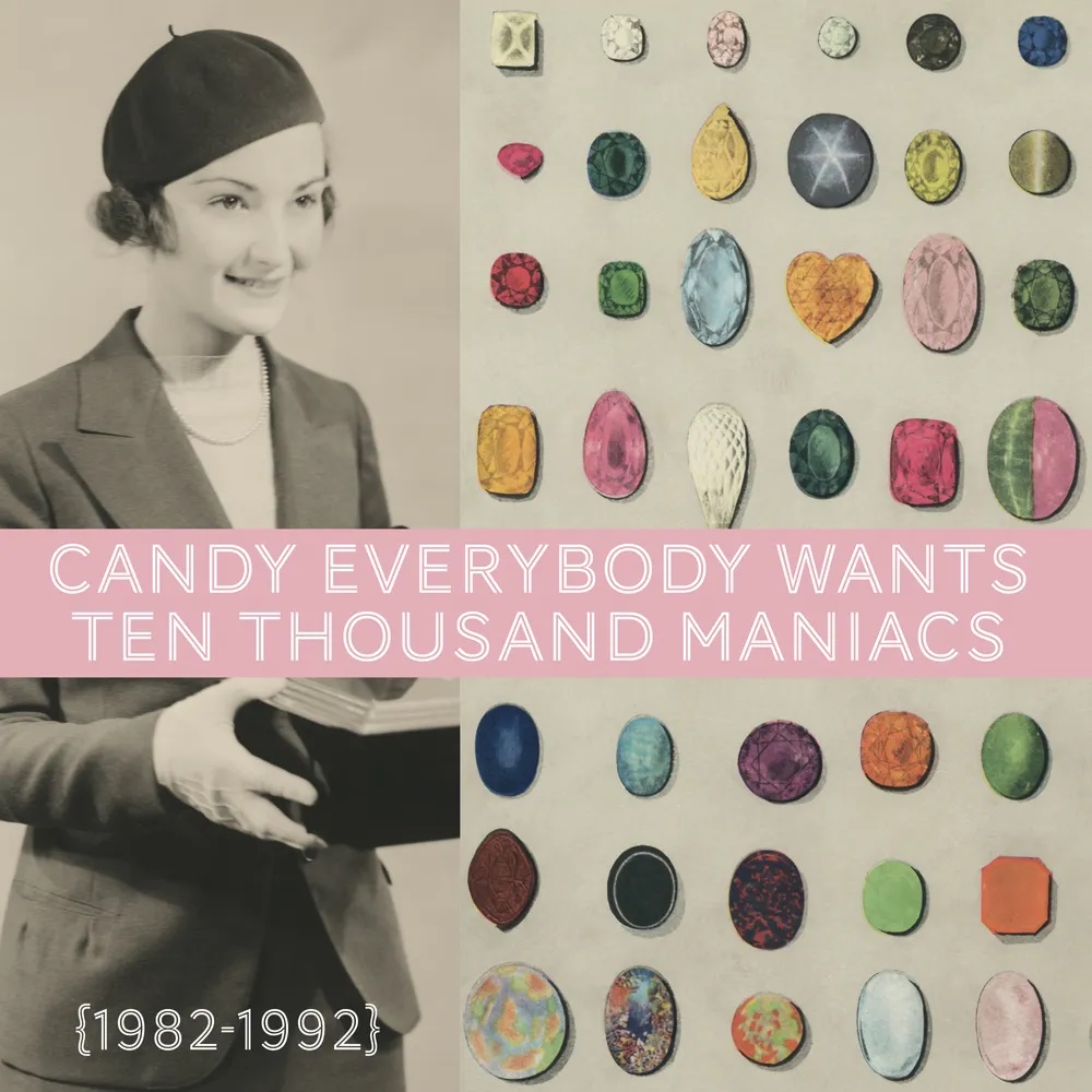 10,000 Maniacs – Candy Everybody Wants