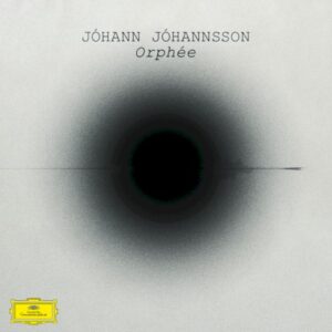 Jóhann Jóhannsson – Orphée