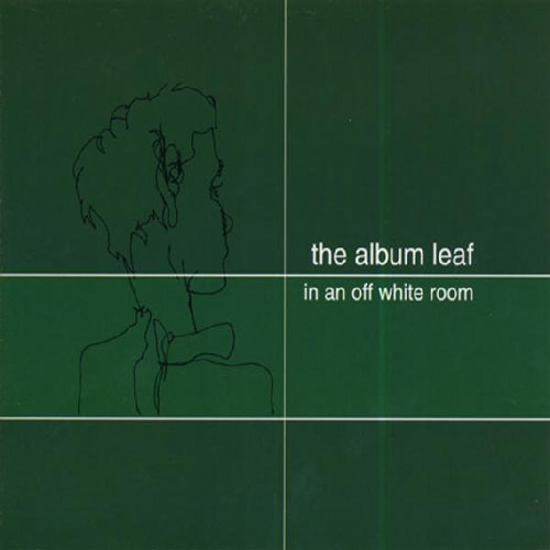 The Album Leaf – In an Off White Room