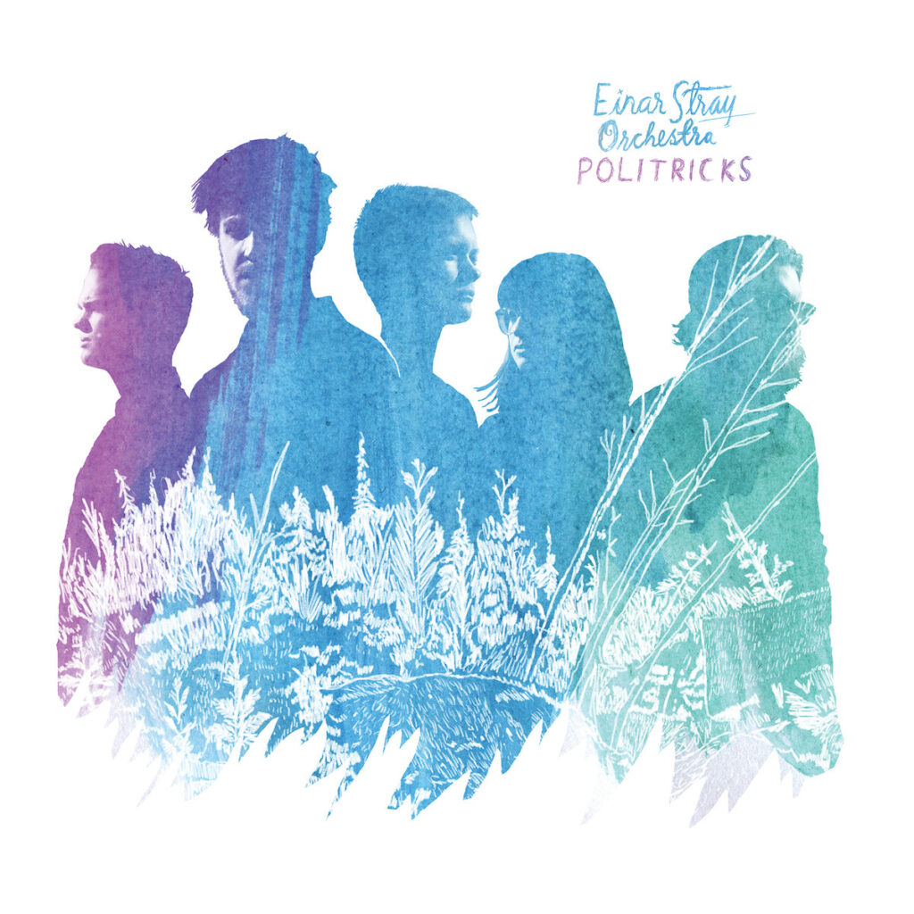 Einar Stray Orchestra – Politricks
