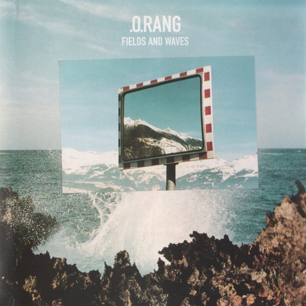 .O.rang – Fields and Waves
