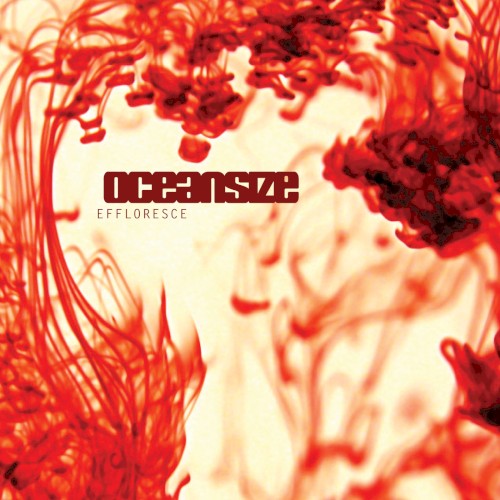 Oceansize – Effloresce