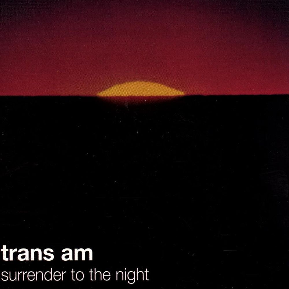 Trans Am – Surrender to the Night