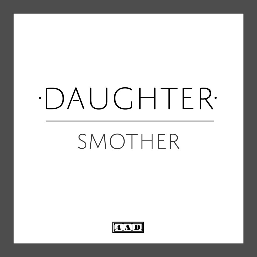 Daughter – Smother