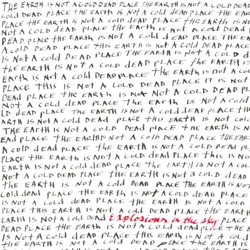 Explosions in the Sky – The Earth Is Not a Cold Dead Place