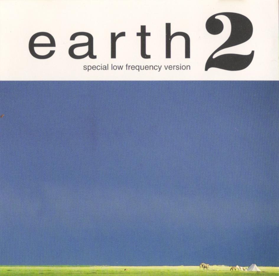 Earth – Earth 2: Special Low Frequency Version
