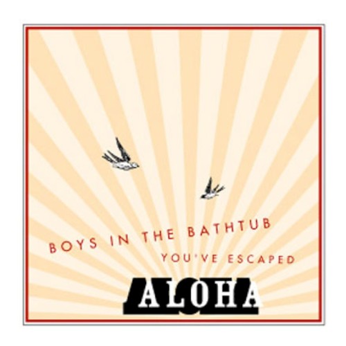 Aloha – Boys in the Bathtub