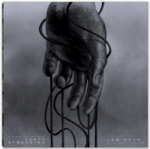 Low Roar – Death Stranding: I’ll Keep Coming