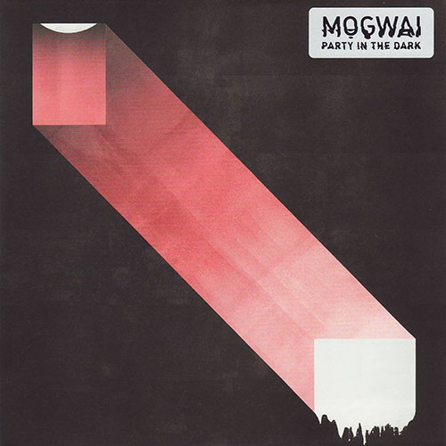 Mogwai – Party in the Dark
