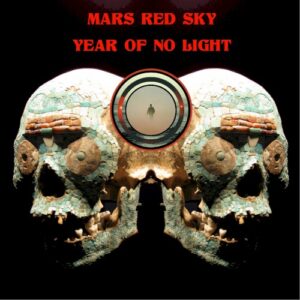 Mars Red Sky / Year of No Light