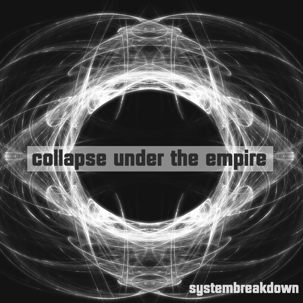 Collapse Under the Empire – Systembreakdown