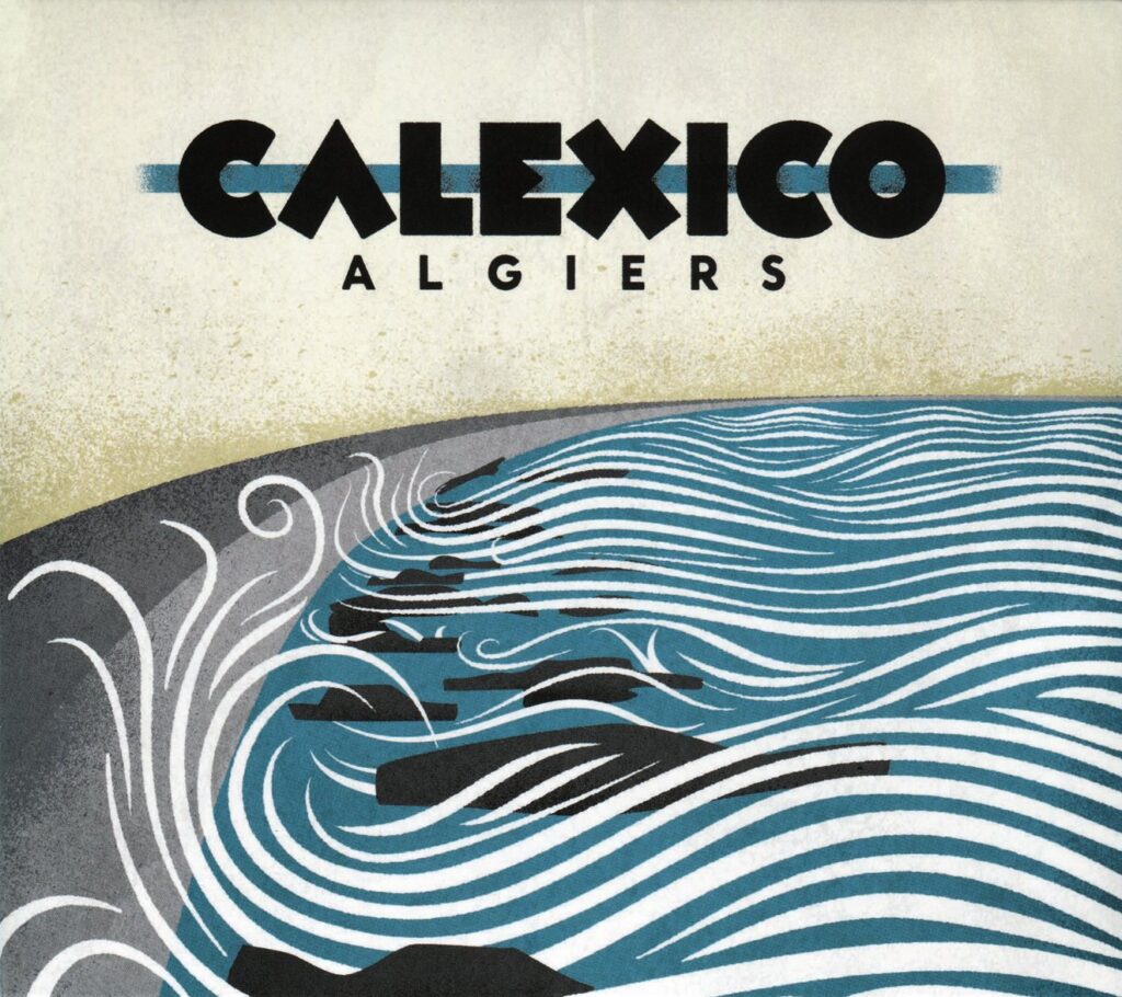 Calexico – Algiers