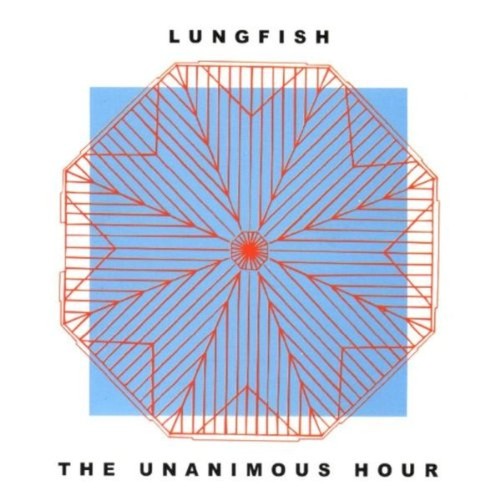 Lungfish – The Unanimous Hour