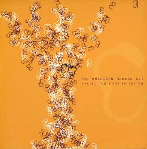 The American Analog Set – Everything Ends in Spring