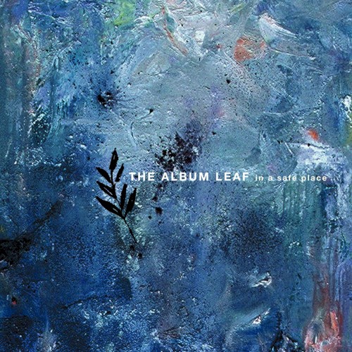 The Album Leaf – In a Safe Place