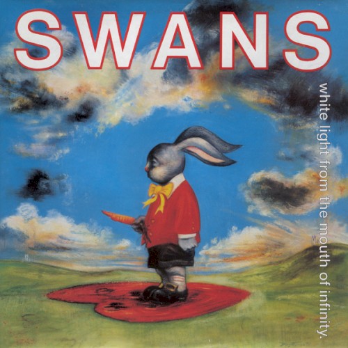 Swans – White Light From the Mouth of Infinity