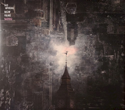 Mono – Nowhere Now Here