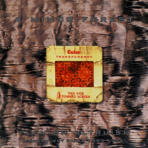 A Minor Forest – Flemish Altruism (Constituent Parts 1993-1996)