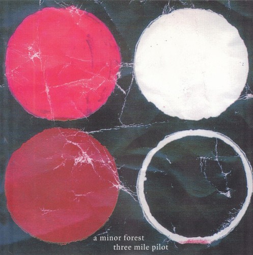 A Minor Forest – A Minor Forest / Three Mile Pilot