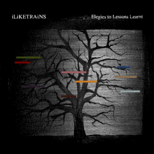 I Like Trains – Elegies to Lessons Learnt
