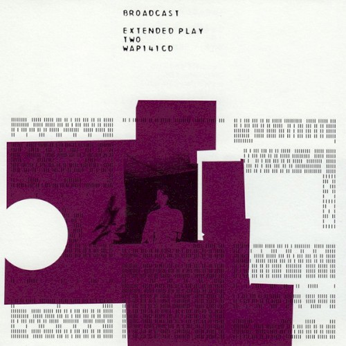 Broadcast – Extended Play Two
