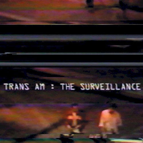 Trans Am – The Surveillance