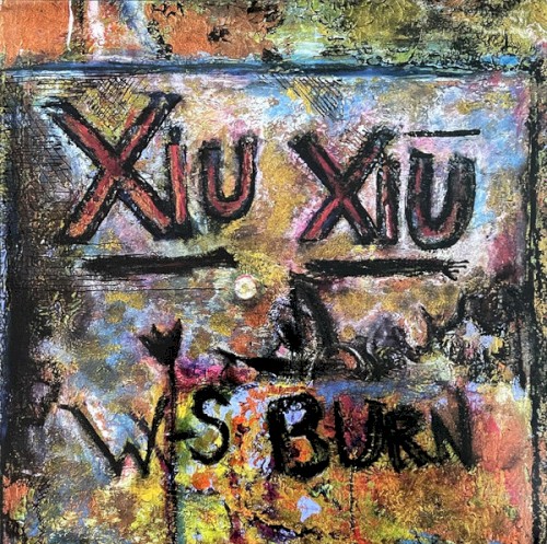 Xiu Xiu – Xiu Xiu / W‐S Burn