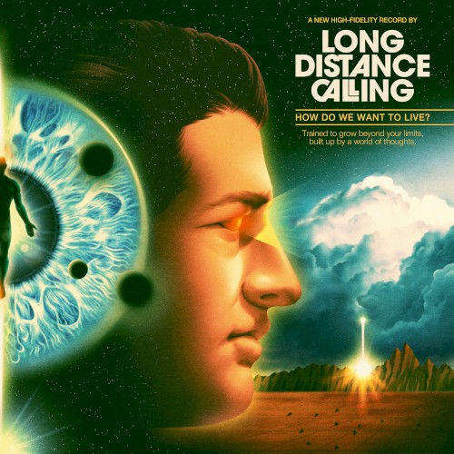 Long Distance Calling – How Do We Want to Live?