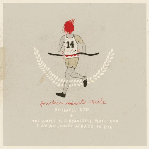 The World Is a Beautiful Place & I Am No Longer Afraid to Die – Fourteen Minute Mile