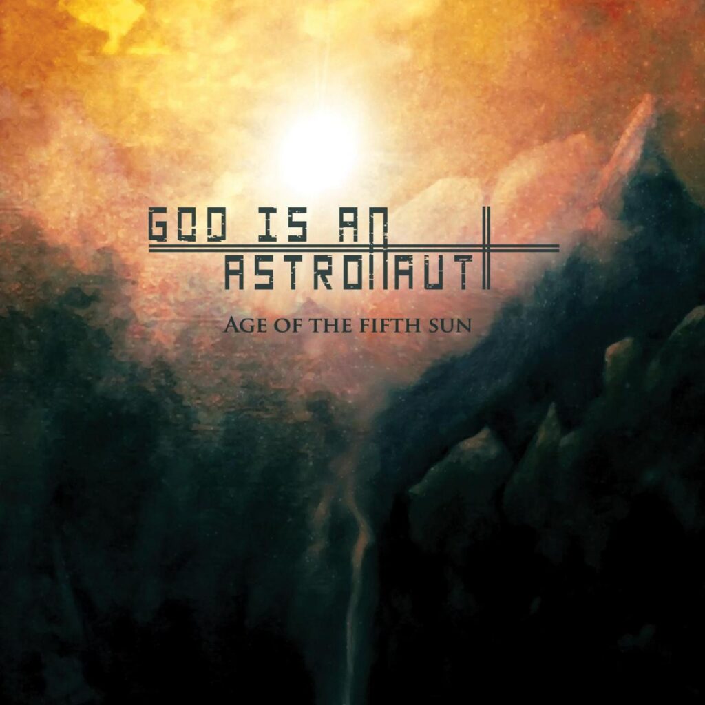 God Is An Astronaut – Age of the Fifth Sun