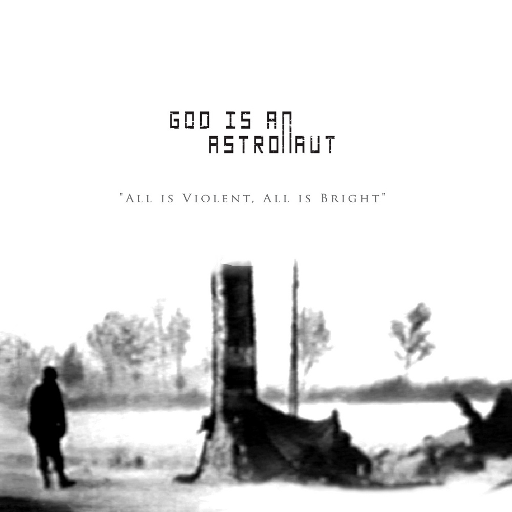 God Is An Astronaut – All Is Violent, All Is Bright