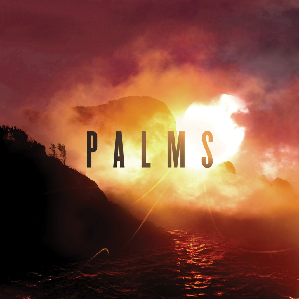 Palms – Palms