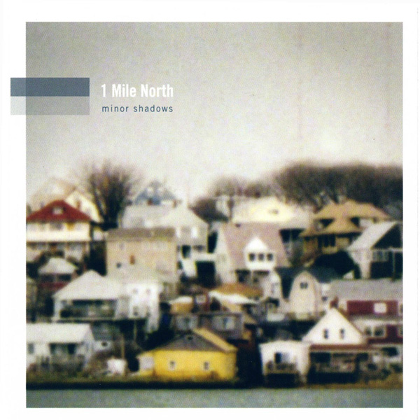 1 Mile North – Minor Shadows