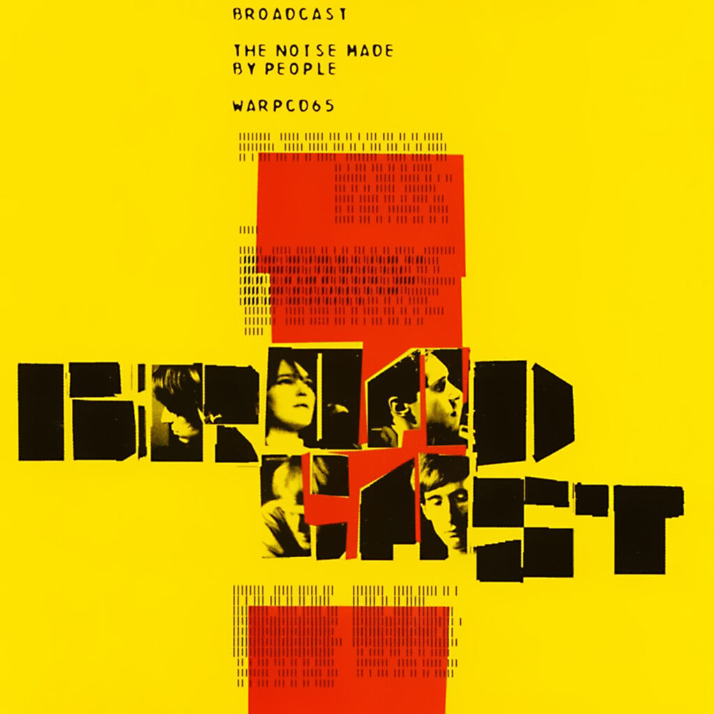 Broadcast – The Noise Made by People