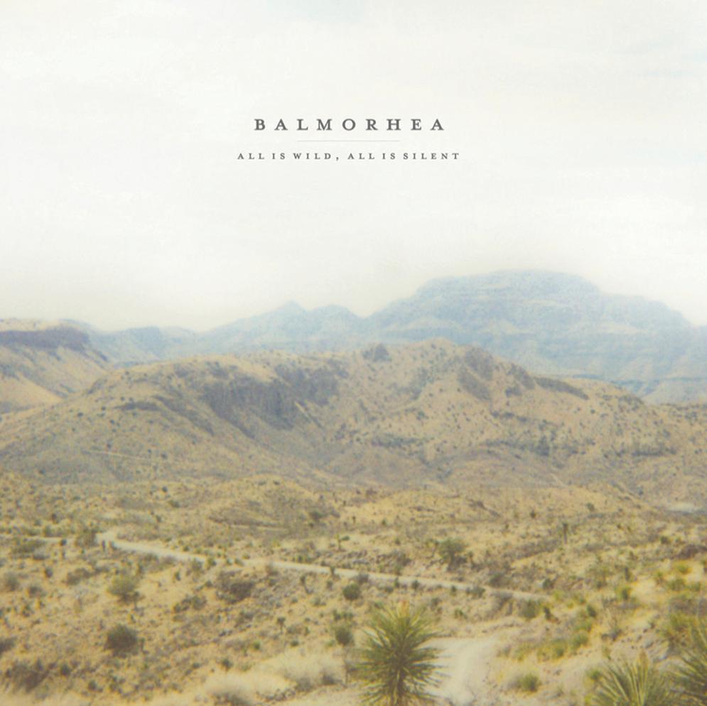 Balmorhea – All Is Wild, All Is Silent