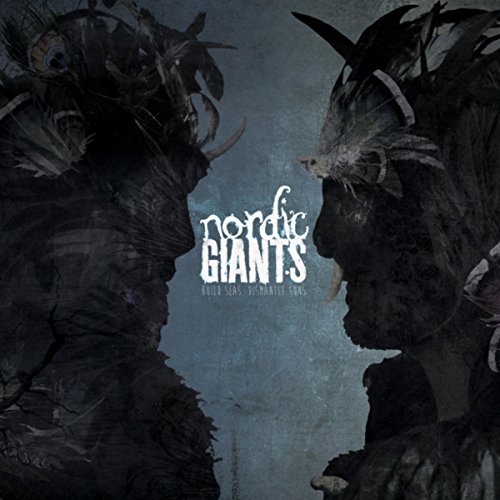 Nordic Giants – Build Seas, Dismantle Suns