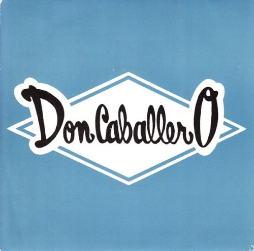 Don Caballero – Our Caballero / My Ten Year Old Lady Is Giving It Away