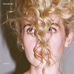 Blondshell – Violins