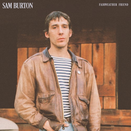 Sam Burton – Fairweather Friend