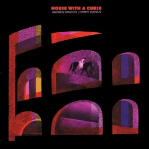 Andrew Wasylyk & Tommy Perman – House With A Curse