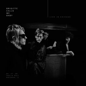 Brigitte Calls Me Baby – Live in Chicago vinyl