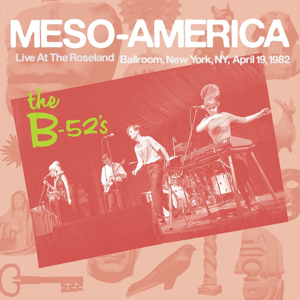 The B-52s – Meso-Americans Live 1982