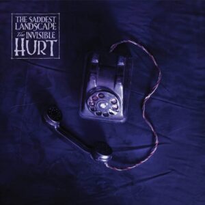 The Saddest Landscape – The Invisible Hurt EP