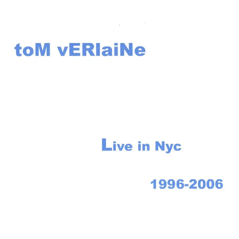Tom Verlaine – Live in NYC 1996 – 2006
